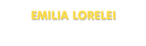 Der Vorname Emilia Lorelei